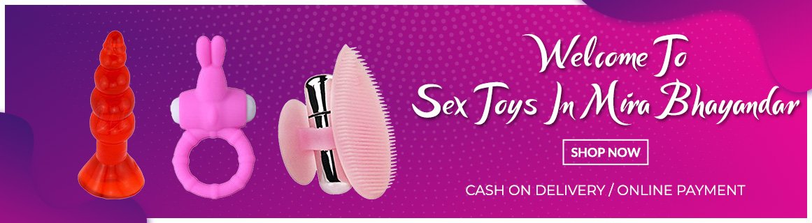 Sex Toys in Mira Bhayandar